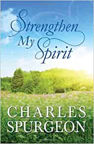 Strengthen My Spirit PB - Charles Spurgeon